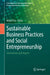 Sustainable Business Practices and Social Entrepreneurship: Innovations and Impact by Milad Pira