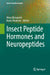 Insect Peptide Hormones and Neuropeptides by Akira Mizoguchi