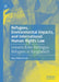 Refugees, Environmental Impacts, and International Human Rights Law: Lessons from Rohingya Refugees in Bangladesh by Nour Mohammad