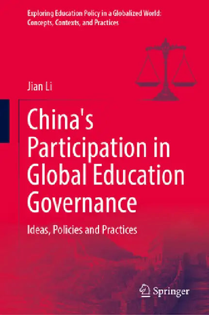 China's Participation in Global Education Governance: Ideas, Policies and Practices by Jian Li