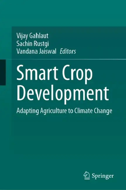 Smart Crop Development: Adapting Agriculture to Climate Change by Vijay Gahlaut