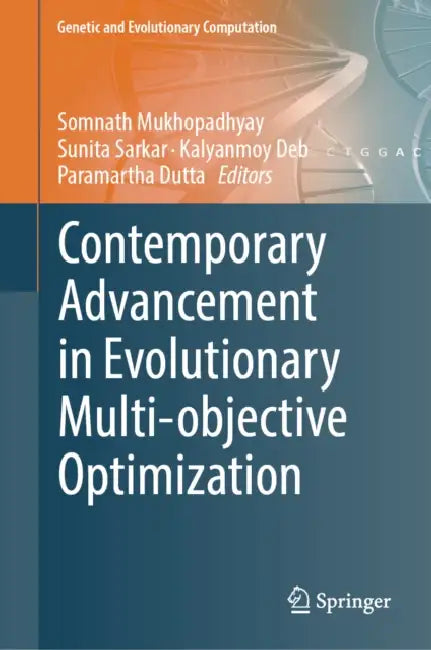 Contemporary Advancement in Evolutionary Multi-Objective Optimization by Somnath Mukhopadhyay, Sunita Sarkar, Kalyanmoy Deb