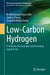 Low-Carbon Hydrogen: Production Technologies and Emerging Applications by Mohammad Yaseen Mir
