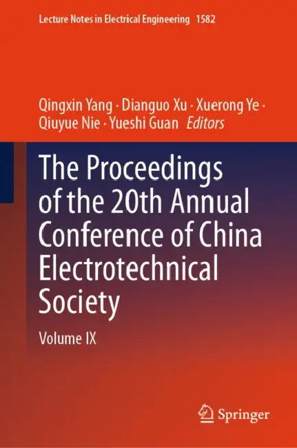 The Proceedings of the 20th Annual Conference of China Electrotechnical Society: Volume IX by Qingxin Yang, Dianguo Xu, Xuerong Ye