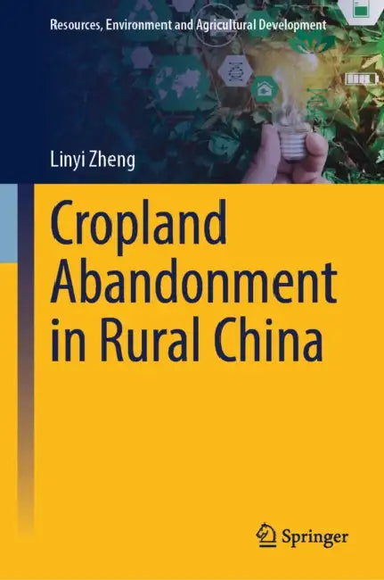 Cropland Abandonment in Rural China by Linyi Zheng