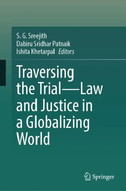 Traversing the Trial--Law and Justice in a Globalizing World by S. G. Sreejith