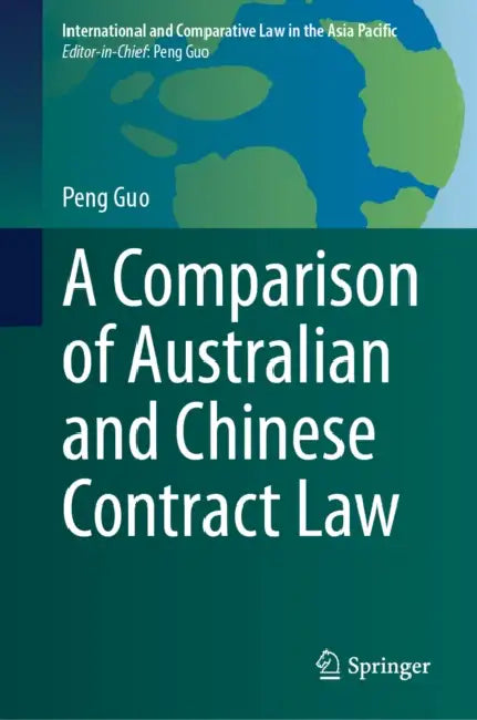 A Comparison of Australian and Chinese Contract Law by Peng Guo