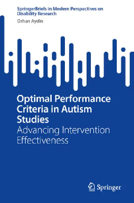Optimal Performance Criteria in Autism Studies: Advancing Intervention Effectiveness by Orhan Aydin