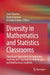 Diversity in Mathematics and Statistics Classrooms: Significant Approaches for Improving Teaching and Learning for Multilingual and Multicultural Stud by Sashi Sharma, Danyal Farsani, Shweta Sharma
