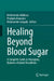 Healing Beyond Blood Sugar: A Complete Guide to Managing Diabetes-Related Disabilities by Krishnendu Adhikary, Pradipta Banerjee, Krishnendu Ganguly