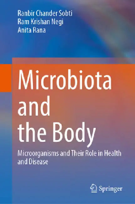 Microbiota Unveiled: Science, Health, and Future Therapies by Ranbir Chander Sobti, Ram Krishan Negi, Anita Rana