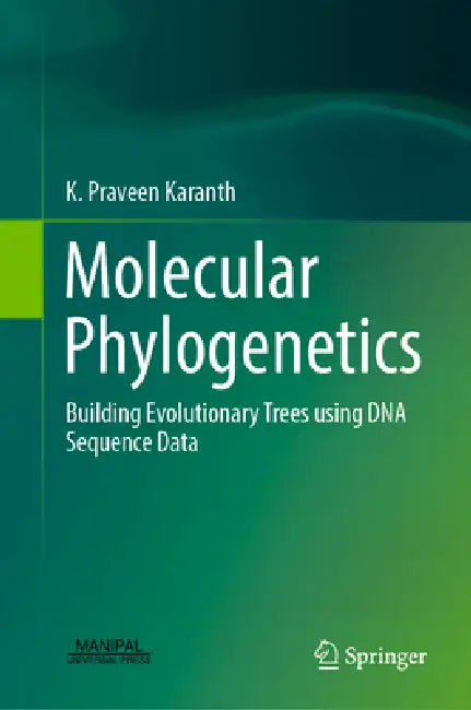 Molecular Phylogenetics: Building Evolutionary Trees Using DNA Sequence Data by K. Praveen Karanth