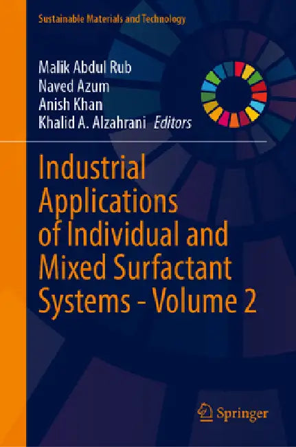 Industrial Applications of Individual and Mixed Surfactant Systems--Volume 2 by Malik Abdul Rub, Naved Azum, Anish Khan