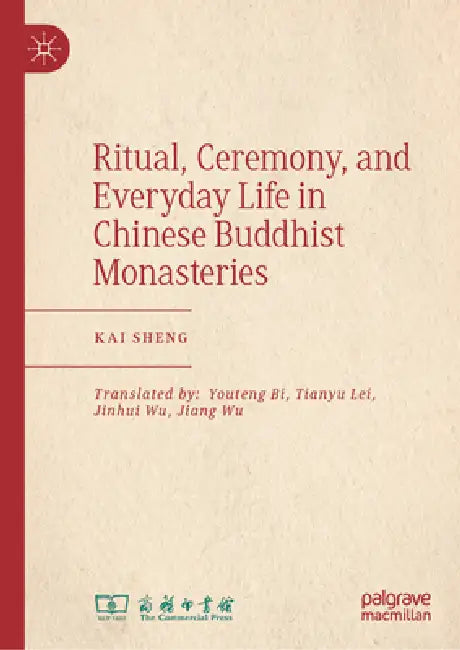Ritual, Ceremony, and Everyday Life in Chinese Buddhist Monasteries by Kai Sheng, Youteng Bi, Tianyu Lei