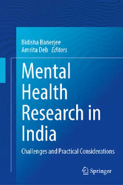 Mental Health Research in India: Challenges and Practical Considerations by Bidisha Banerjee, Amrita Deb