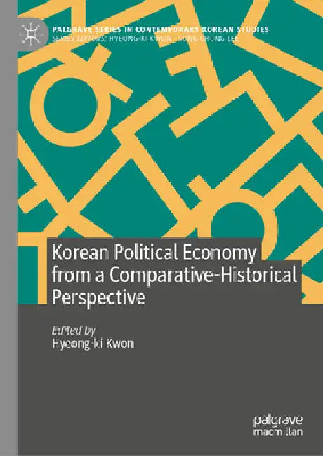 Korean Political Economy from a Comparative-Historical Perspective by Hyeong-KI Kwon