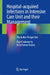 Hospital-Acquired Infections in Intensive Care Unit and Their Management: The Indian Perspective by Raja Chakraverty, Asim Kumar Kundu