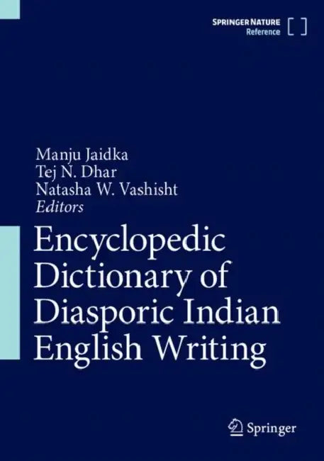 Encyclopedic Dictionary of Diasporic Indian English Writing by Manju Jaidka