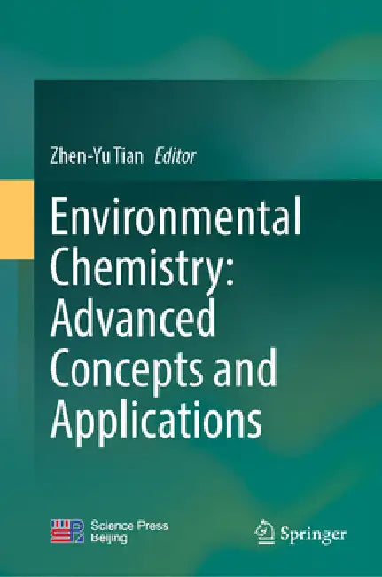 Environmental Chemistry: Advanced Concepts and Applications by Zhen-Yu Tian