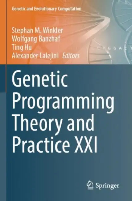 Genetic Programming Theory and Practice XXI by Stephan M. Winkler