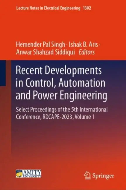 Recent Developments in Control, Automation and Power Engineering: Select Proceedings of the 5th International Conference, Rdcape-2023 by Hemender Pal Singh