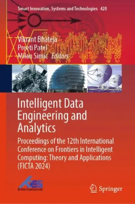 Intelligent Data Engineering and Analytics: Proceedings of the 12th International Conference on Frontiers in Intelligent Computing: Theory and Applica by Vikrant Bhateja