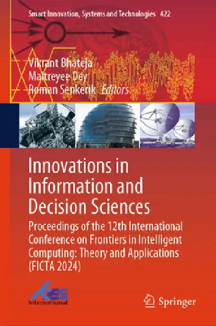 Innovations in Information and Decision Sciences: Proceedings of the 12th International Conference on Frontiers in Intelligent Computing: Theory and A by Vikrant Bhateja