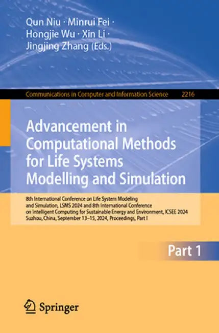 Advancement in Computational Methods for Life Systems Modelling and Simulation: 8th International Conference on Life System Modeling and Simulation, L by Minrui Fei