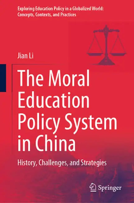 The Moral Education Policy System in China: History, Challenges, and Strategies by Jian Li