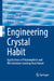 Engineering Crystal Habit: Applications of Polymorphism and Microstexture Learning from Nature by Fumitaro Ishikawa