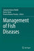 Management Of Fish Diseases by Sumanta Kumar Mallik