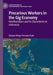 Precarious Workers in the Gig Economy: Neoliberalism and Its Discontents in Indonesia by Diatyka Widya Permata Yasih