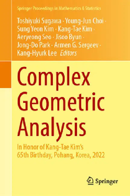 Complex Geometric Analysis: In Honor of Kang-Tae Kim's 65th Birthday, Pohang, Korea, 2022 by Toshiyuki Sugawa