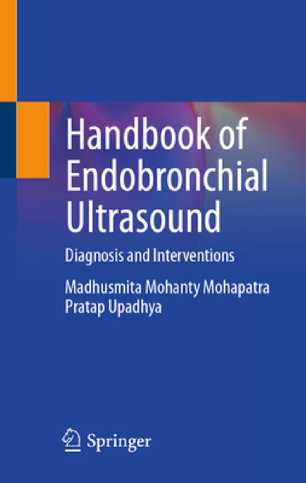 Handbook of Endobronchial Ultrasound: Diagnosis and Interventions by Madhusmita Mohanty Mohapatra, Pratap Upadhya