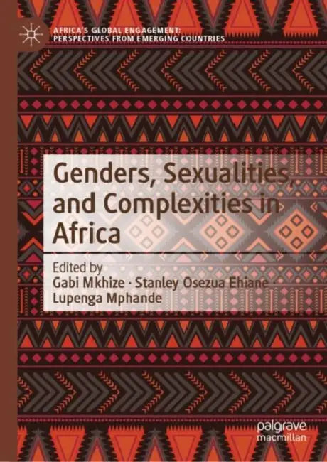Genders, Sexualities, and Complexities in Africa by Gabi Mkhize