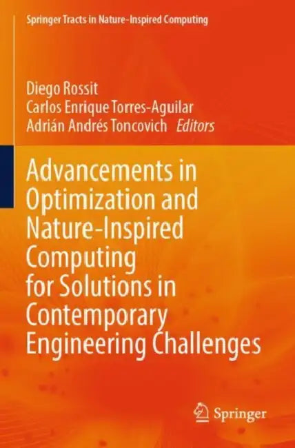 Advancements In Optimization And Natureinspired Computing For Solutions In Contemporary Engineering Challenges by Diego Rossit