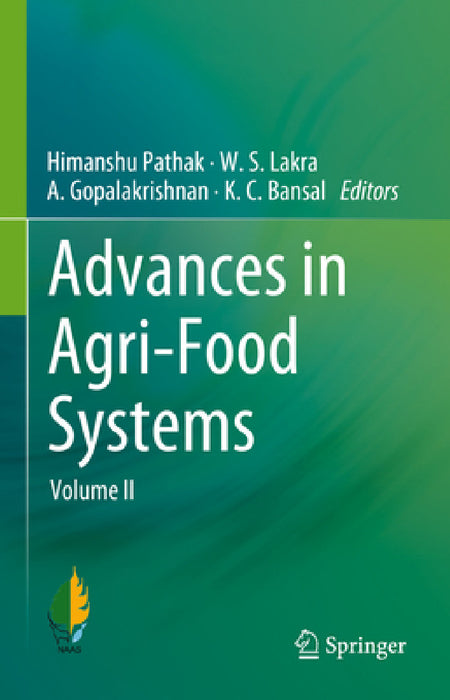 Advances in Agri-Food Systems: Volume II by Himanshu Pathak, W. S. Lakra, A. Gopalakrishnan