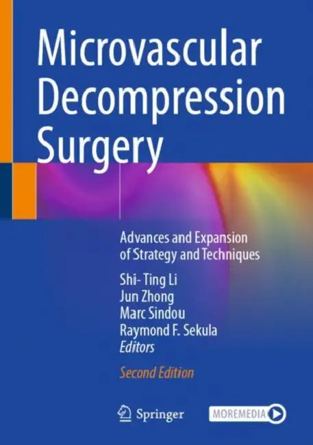 Microvascular Decompression Surgery: Advances and Expansion of Strategy and Techniques by Shi-Ting Li