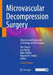 Microvascular Decompression Surgery: Advances and Expansion of Strategy and Techniques by Shi-Ting Li