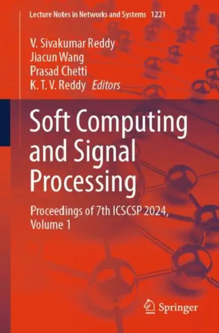 Soft Computing and Signal Processing: Proceedings of 7th Icscsp 2024 by V. Sivakumar Reddy