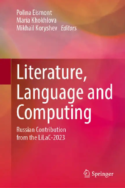 Literature, Language and Computing: Russian Contribution from the Lilac-2023 by Polina Eismont