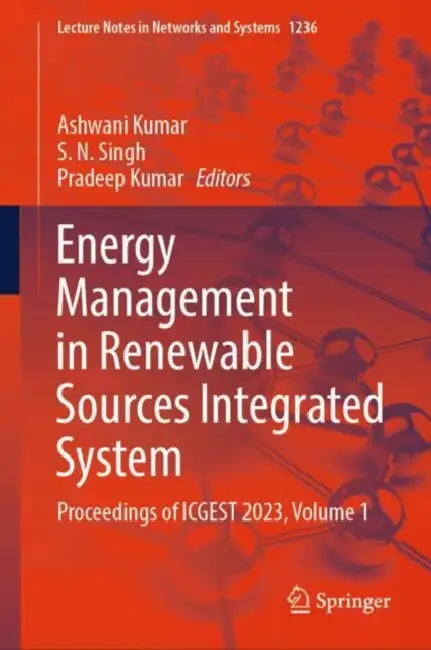 Energy Management in Renewable Sources Integrated System: Proceedings of Icgest 2023 by Ashwani Kumar