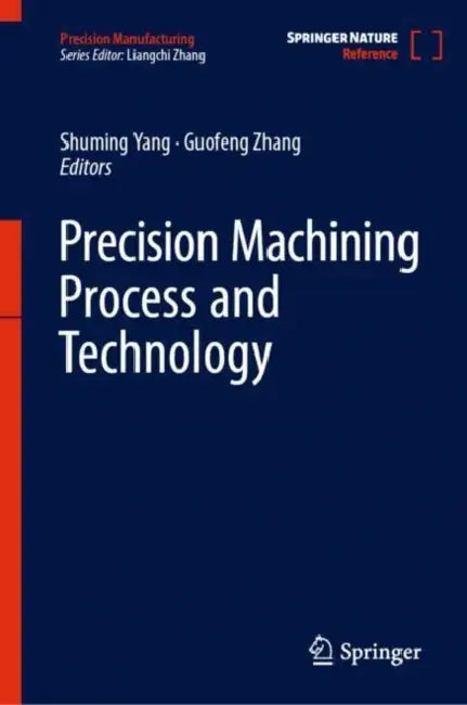 Precision Machining Process and Technology by Shuming Yang