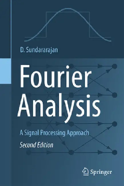 Fourier Analysis--A Signal Processing Approach by D. Sundararajan