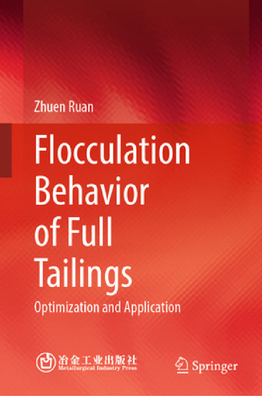 Flocculation Behavior of Full Tailings: Optimization and Application by Zhuen Ruan