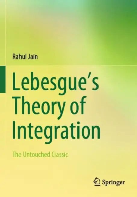 Lebesgues Theory Of Integration by Rahul Jain