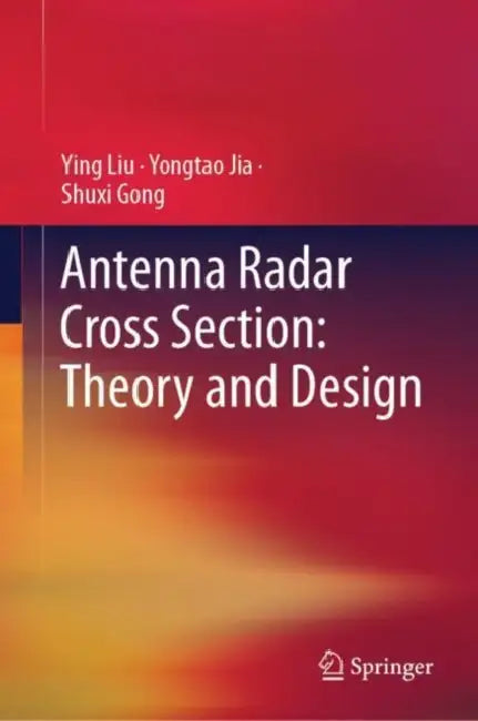Antenna Radar Cross Section: Theory and Design by Ying Liu