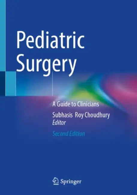 Pediatric Surgery: A Guide to Clinicians by Subhasis Roy Choudhury