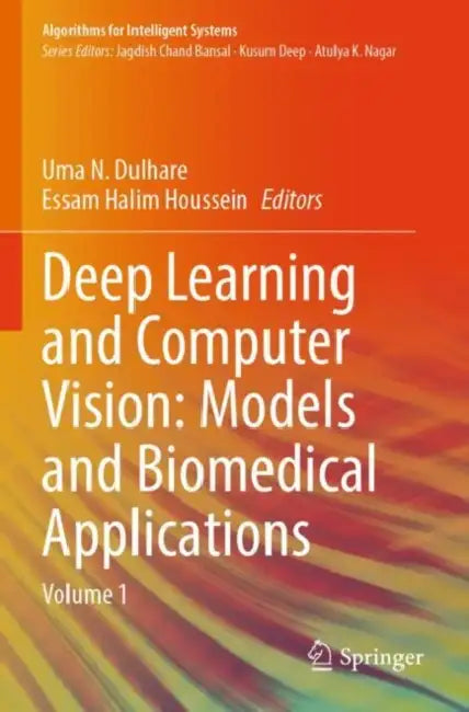 Deep Learning And Computer Vision Models And Biomedical Applications by Uma N. Dulhare