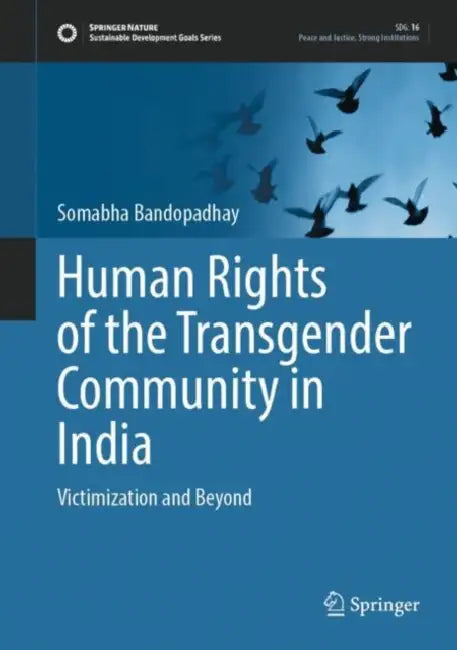 Human Rights of the Transgender Community in India: Victimization and Beyond by Somabha Bandopadhay